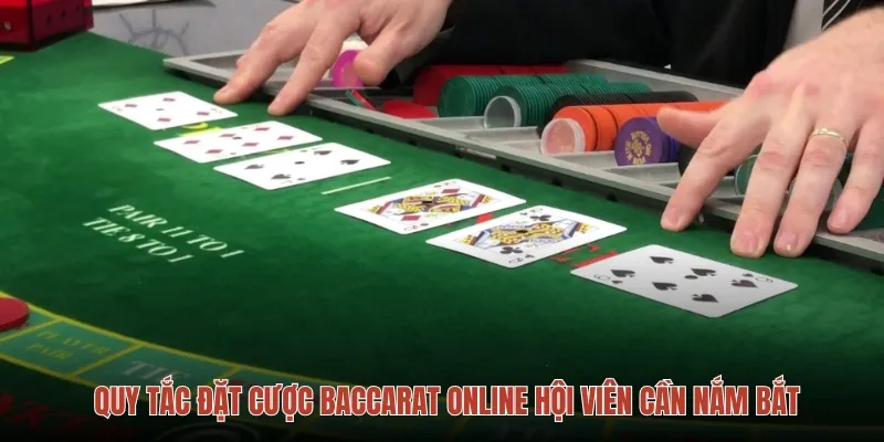 Quy tắc đặt cược baccarat online hội viên cần nắm bắt