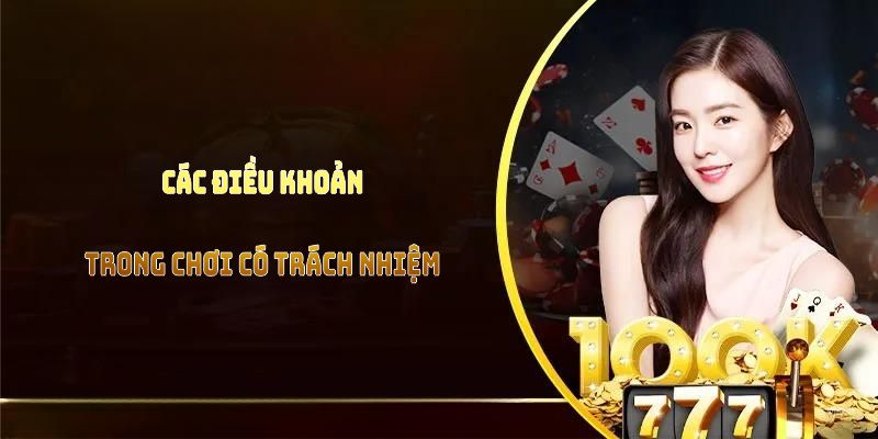 Các điều khoản trong chơi có trách nhiệm 12BET