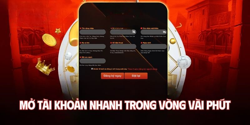 Mở tài khoản nhanh trong vòng vài phút