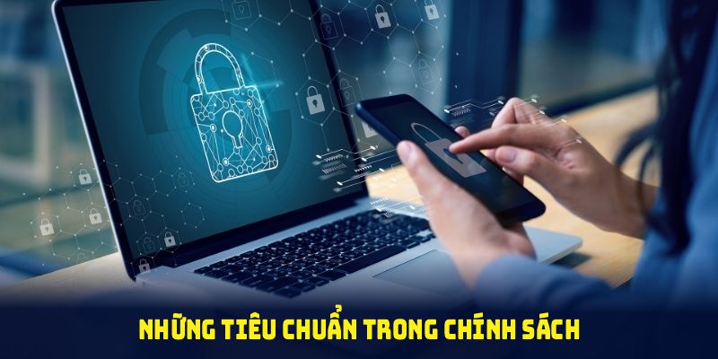 Những tiêu chuẩn trong chính sách bảo mật 12BET